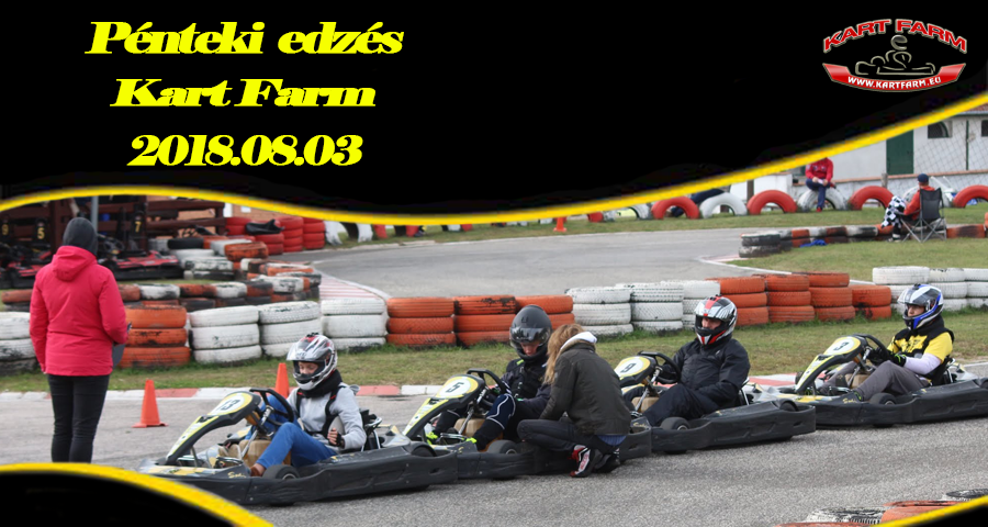 Szabadedzések a Kart Farmon 2018.08.03-án, pénteken